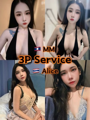 Alice + MM 3P Service HOT From Laos+Thailand Lady